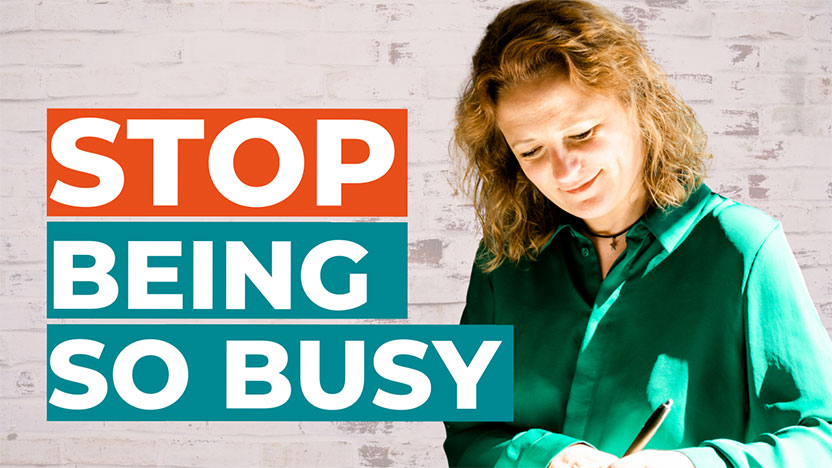 Stop being so busy