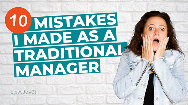 10 mistakes I made as a traditional manager