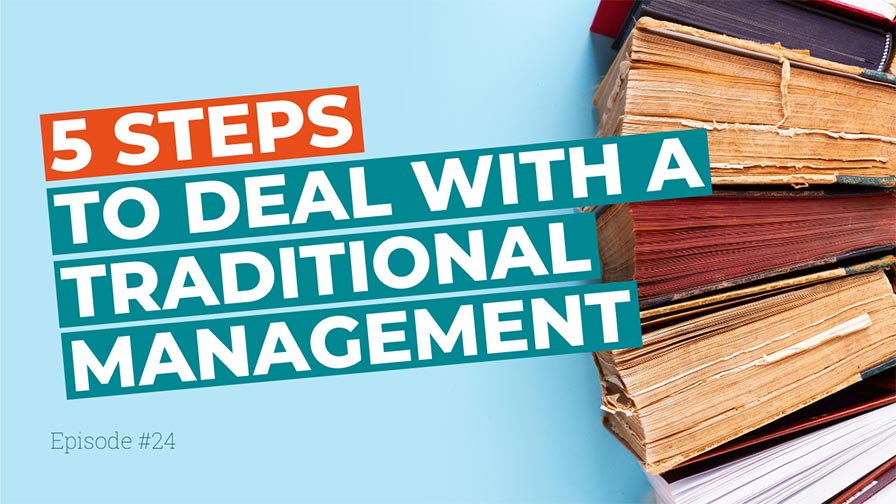 5 steps to deal with a traditional management