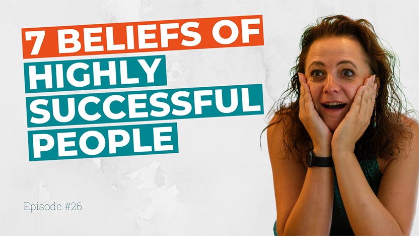 The 7 beliefs of highly successful people