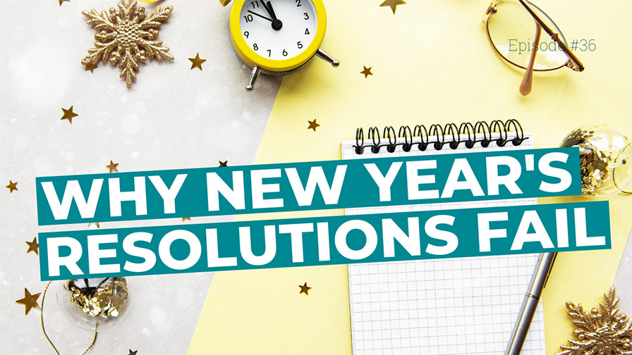 Why New Year's resolutions fail & what to do instead