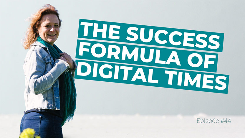 The success formula of digital & uncertain times, simple but requires a new version of yourself