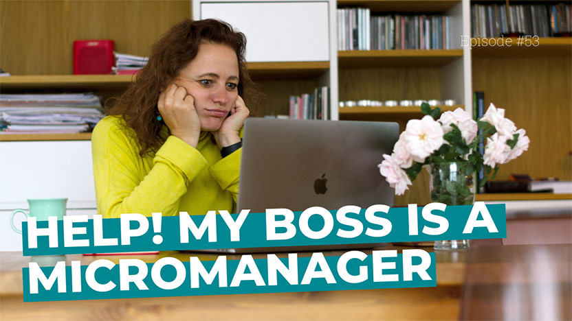 Help! My boss is a micromanager