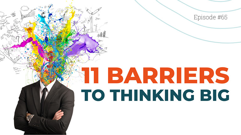 11 barriers to thinking big