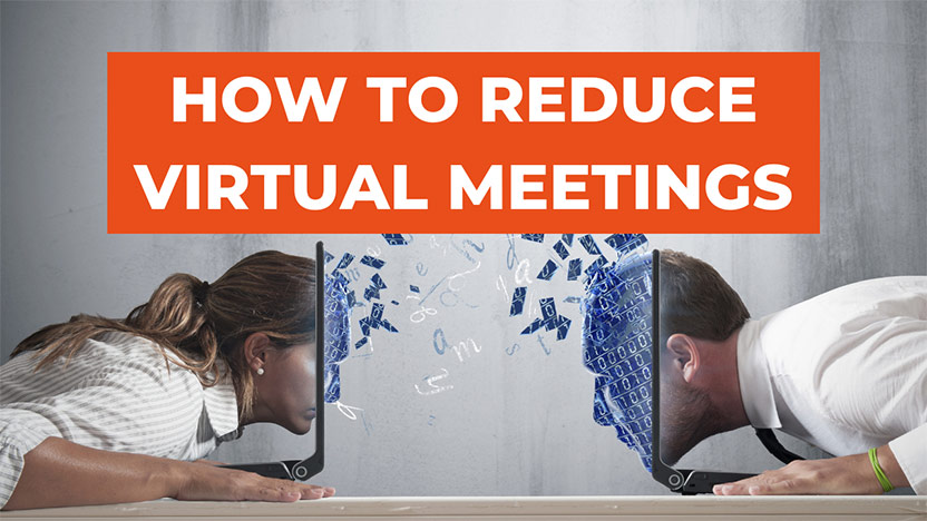 How to drastically reduce virtual meetings & boost engagement