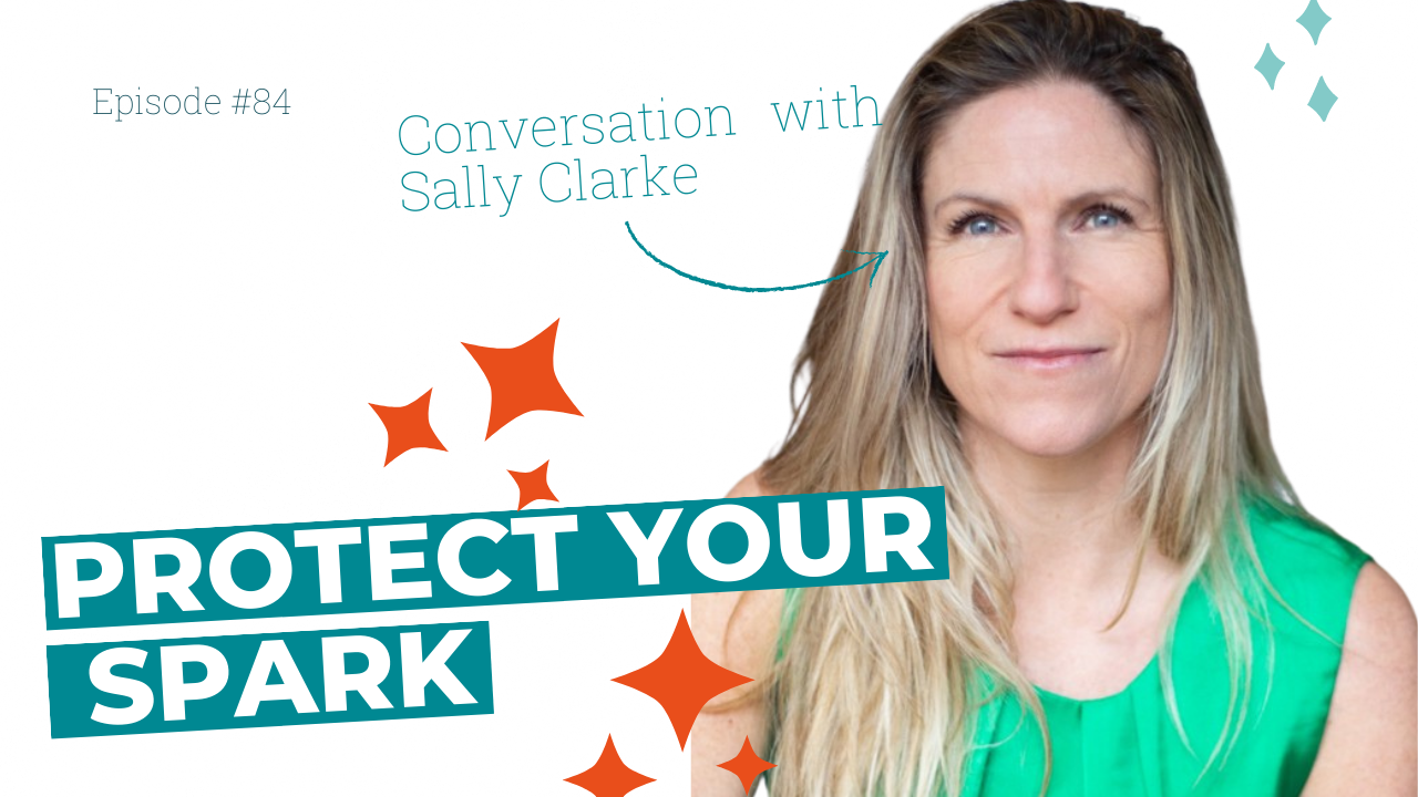 Protect your spark with Sally Clarke