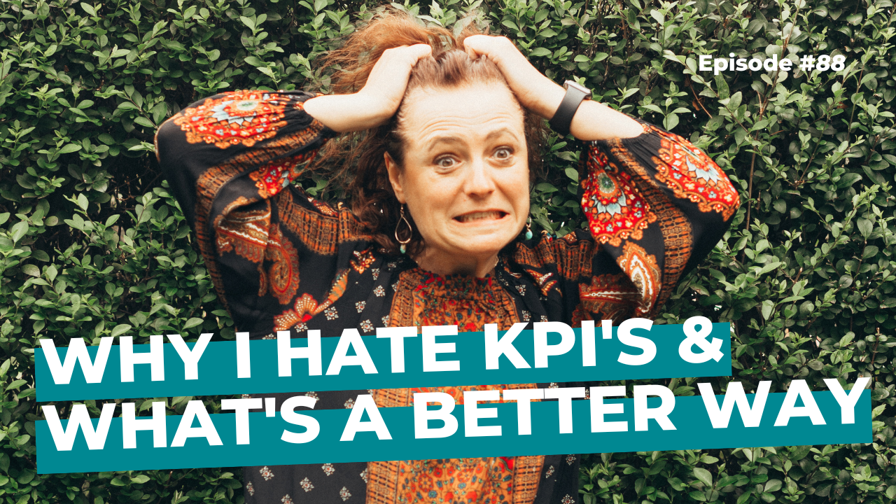 Why I hate KPI's and what's a better way